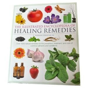 The Illustrated Encyclopedia Of‎ Healing Remedies Health Book C Norman Shealy